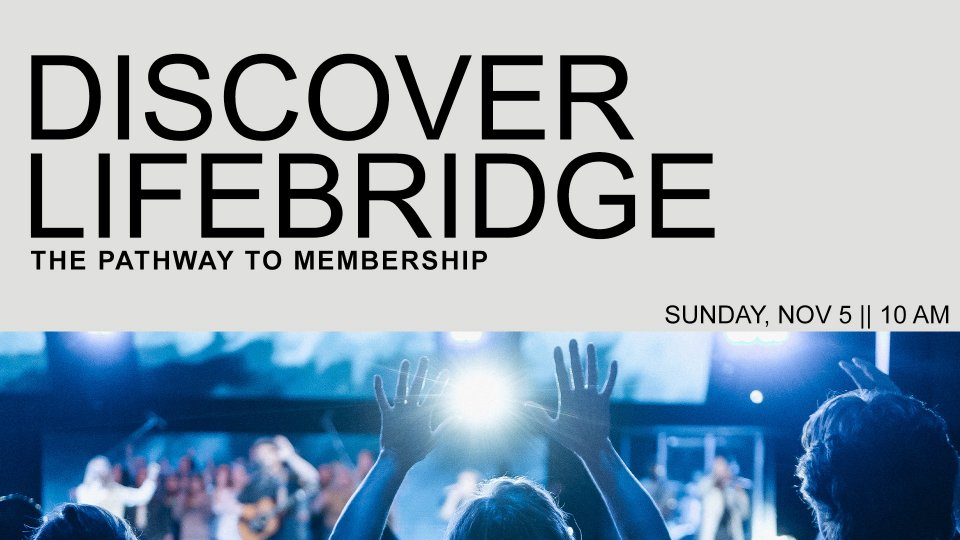 Discover Lifebridge - Sunday, Nov 5 | Click to Register